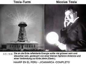 Tesla-Turm und Nicolas Tesla: Die an die
                          Erde reflektierte Energie sollte viel grösser
                          sein und steuerbar sein, gesteuert von einer
                          kleinen Sphären-Antenne und einer Verbindung
                          zur Erde (4min.23sek.).