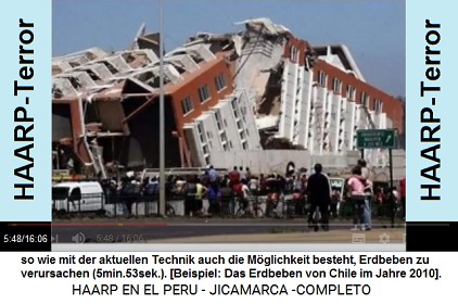 so wie mit der
                            aktuellen Technik auch die Möglichkeit
                            besteht, Erdbeben zu verursachen
                            (5min.53sek.). [Foto: Das Erdbeben von Chile
                            im Jahre 2010].