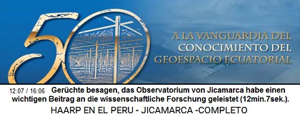 Gerüchte besagen, das Observatorium von
                          Jicamarca habe einen wichtigen Beitrag an die
                          wissenschaftliche Forschung geleistet
                          (12min.7sek.).