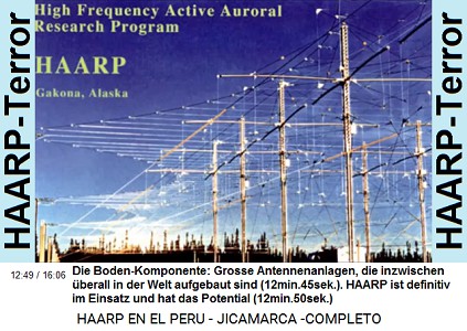 Die Boden-Komponente:
                            Grosse Antennenanlagen, die inzwischen
                            überall in der Welt aufgebaut sind
                            (12min.45sek.). HAARP ist definitiv im
                            Einsatz und hat das Potential (12min.50sek.)
                            [Foto: HAARP-Terroranlage in Gakona in
                            Alaska].