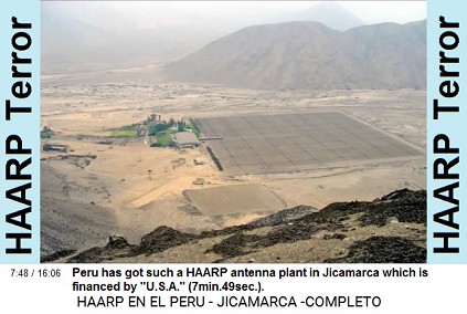 Peru has got such a HAARP antenna plant
                          in Jicamarca which is financed by
                          "U.S.A." (7min.49sec.).