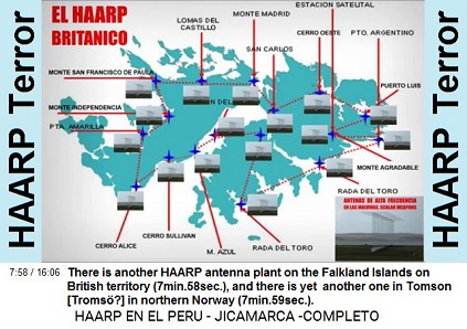 There is another HAARP antenna plant on
                          the Falkland Islands on British territory
                          (7min.58sec.), and there is yet another one in
                          Tomson [Tromsö?] in northern Norway
                          (7min.59sec.).