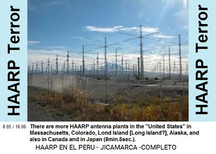 There are more HAARP antenna plants in
                          the "United States" in
                          Massachusetts, Colorado, Lond Island [Long
                          Island?], Alaska, and also in Canada and in
                          Japan (8min.5sec.).