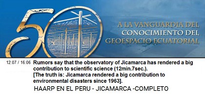 Rumors say that the observatory of
                          Jicamarca has rendered a big contribution to
                          scientific science (12min.7sec.).