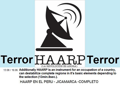 Additionally HAARP is
                            an instrument for an occupation of a
                            country, can destabilize complete regions in
                            it's basic elements depending to the
                            selection (13min.8sec.).