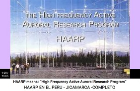 HAARP
                          terror antenna plant, HAARP means "High
                          Frequency Active Auroral Research
                          Program"