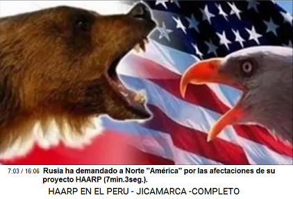 Rusia ha demandado a Norte
                          "América" por las afectaciones de su
                          proyecto HAARP (7min.3seg.).