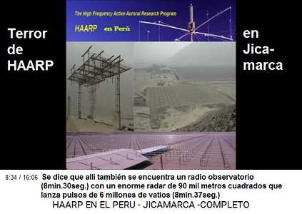 Se dice que allí también se encuentra un
                          radio observatorio (8min.30seg.) con un enorme
                          radar de 90 mil metros cuadrados que lanza
                          pulsos de 6 millones de Vatios (8min.37seg.)