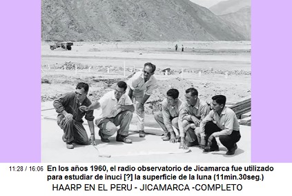 En los años
                          1960, el radio observatorio de Jicamarca fue
                          utilizado para estudiar de inuci [?] la
                          superficie de la luna (11min.30seg.)