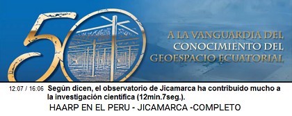 Según dicen, el observatorio de Jicamarca
                          ha contribuido mucho a la investigación
                          científica (12min.7seg.).