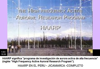 HAARP significa
                                  "programa de investigacin de
                                  aurora activa de alta frecuencia"
                                  (ingls "High Frequency Active
                                  Auroral Research Program")
                                  (1min.9seg.).