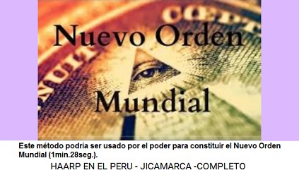 Este mtodo podra ser usado para el
                          poder para constituir el Nuevo Orden Mundial
                          (1min.28seg.).