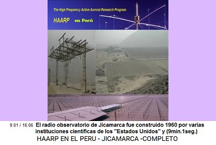 El radio observatorio de Jicamarca fue
                          construido 1960 por varias instituciones
                          cientficas de los "Estados Unidos"
                          y (9min.1seg.)