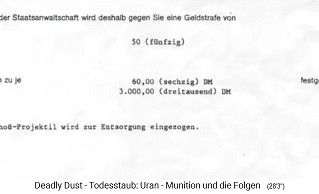 The Berlin District Court
                          (Amtsgericht Berlin) has fined Dr. Gnther DM
                          3,000 for the "spread of ionizing
                          radiation". The criminal German weapon
                          warmonger companies Rheinmetall and
                          Messerschmitt and criminal NATO remain
                          unpunished until today (2018) (!!!)