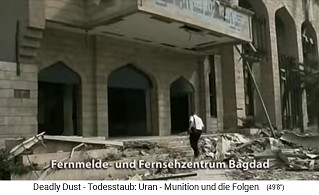 Bagdad, el centro bombardeado de
                                Radio + TV, fue bombardeado con un misil
                                nuclear ("municin de uranio")
                                y tiene altos niveles de radiacin, y
                                por lo tanto es una ruina atmica,
                                tendra que ser cubierto y desmantelado
                                inmediatamente y los escombros deberan
                                ser desechados de manera especial!