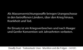 Atomraketen (verniedlichend
                                    "Uranmunition" genannt)
                                    sind Massenvernichtungswaffen und
                                    somit ein Kriegsverbrechen