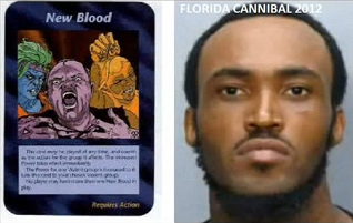 4. Card "New Blood" -
                                  and there was such a Cannibal in
                                  Florida in 2012