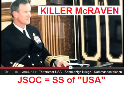 Vollnazi und Leiter des
                    hyperkriminellen JSOC, Admiral William McRaven, der
                    "amerikanische" SS-Oberfhrer