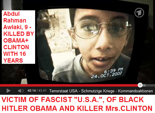 Abdul Rahman Awlaki, 9
                    Jahre alt, als 16-Jhriger von Obama und Clinton
                    gettet