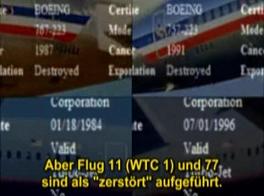 Solo el vuelo 11 (WTC 1, torre norte) y
                            el vuelo 77 (Pentgono) - eso son los vuelos
                            de American Airlines (AA) - son listados
                            como "destruidos":
                            "destroyed".