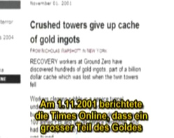 Reporte de Times Online del 1/11/2001
                            diciendo que hubieron encontrado oro debajo
                            del WTC