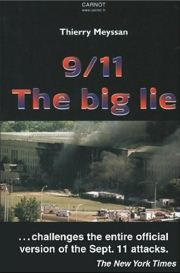 Thierry Meyssan: Buch "The Big
                              Lie" das die Lgen des Bush-Regimes
                              um den 11. September 2001 aufdeckt,
                              deutsch: 11. September 2001. Der
                              inszenierte Terrorismus.