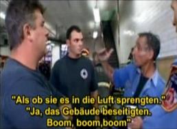 Firefighter witness (right) speaks: The
                          demolition of the towers was performed floor
                          by floor: "Boom boom boom boom boom boom
                          boom boom boom!"