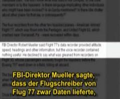 FBI director Mueller maintains, on the
                        flight recorder of flight 77 was no "other
                        usable".