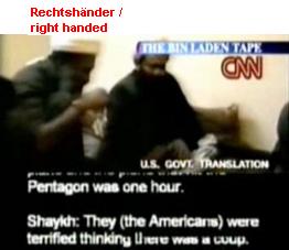 Alleged Bin Laden video: Right handed
                        person is drinking with right hand.