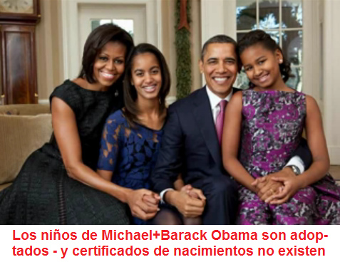 Los nios de Michael
                        ("Michelle") y de Barack Obama son
                        probablemente adoptados de los Marruecos -
                        certificados de nacimientos no existen