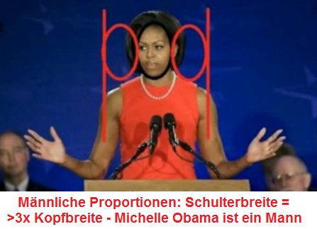 Michael
                        Obama ("Michelle Obama) hat die mnnlichen
                        Schultern mit der 3-fachen Kopfbreite