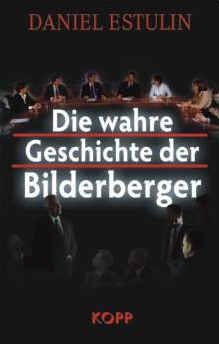 Buch von Daniel
                            Estulin: Die Wahre Geschichte der
                            Bilderberger