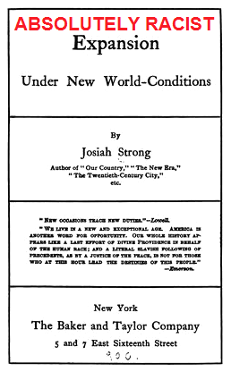 Josiah Strong: Rassisten-Hetzbuch
                        "Expansion Under New World
                        Conditions", 1900