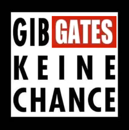 Poster "Give Gates no chance"
                      (orig. German: "Gib Gates keine
                      Chance")