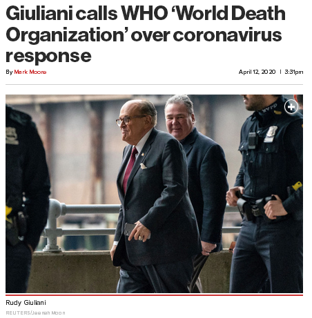 Giuliani means that WHO
                                    is a World Death Organization, April
                                    12, 2020