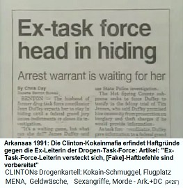 Arkansas 1991: Clintons Kokainmafia erfindet Haftgrnde gegen die Ex-Leiterin der Drogen-Task-Force Jean Duffey. Artikel: Ex-Task-Force-Leiterin versteckt sich, [Fake]-Haftbefehle sind vorbereitet