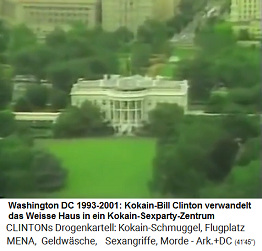 Washington DC 1993-2001: Der
                                    Kokain-Prsident Bill Clinton
                                    verwandelt das Weisse Haus in ein
                                    Kokain-Sexparty-Zentrum