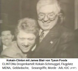 Clintons
                                  Kokain-Mafia: Kokain-Bill Clinton mit
                                  James Blair von Tyson Foods