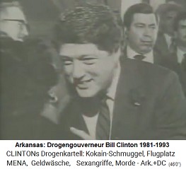 Und der
                                          Kokain-Gouverneur Bill Clinton
                                          hat die Oberaufsicht ber den
                                          Drogenring