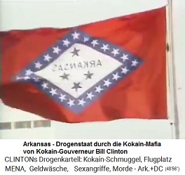 Arkansas - die
                                      Kokain-Mafia von Kokain-Gouverneur
                                      Bill Clinton machte Arkansas zu
                                      einem Drogenstaat