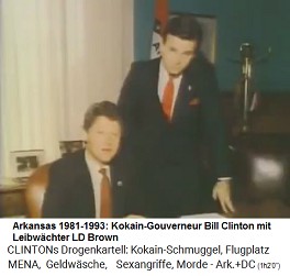 Arkansas
                                  1981-1993: Kokain-Gouverneur Bill
                                  Clinton mit Bodyguard LD Brown