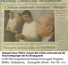 Weisses Haus
                                  1993+1994: Der Kokain-Prsident Bill
                                  Clinton antwortet auf die Aussagen der
                                  Ex-Bodyguards