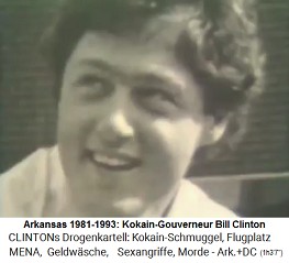 Arkansas
                                  1981-1993, Kokain-Gouverneur Bill
                                  Clinton ohne Weiterbildung