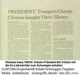 Weisses
                          Haus 1993-1994: Kokain-Prsident Bill Clinton
                          verlangt von den Ex-Leibwchtern
                          Stillschweigen