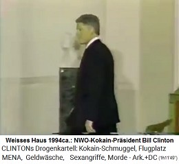 Weisses Haus, der
                          Ekel-NWO-Kokain-Prsident Bill Clinton
                          1994ca.