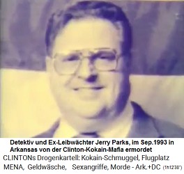 Privatdetektiv und Ex-Leibwchter
                                  von Kokaingouverneur Bill Clinton
                                  Jerry Parks