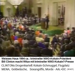 Der NWO-Kokain-Prsident Bill
                                  Clinton mit der NWO-Kokain-Presse