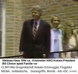 Und von sich prsentiert
                                  der NWO-Kokain-Prsident Bill Clinton
                                  dann offizielle Familienfotos, Herzbst
                                  1994ca.