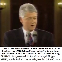 Der kriminelle NWO-Kokain-Prsident
                              Bill Clinton faselt was von
                              "ethischen Standards" - 1993ca.