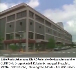 Little Rock (Arkansas): Die ADFA ist die
                          Geldwaschmaschine der Clinton-Mafia